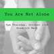 You Are Not Alone