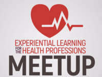 Experiential Learning for the Health Professions Meetup Experiential Learning for the Health Professions Meetup