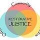Discussion: Restoring Communities to Wholeness: Restorative Justice and Repairing Harm Discussion: Restoring Communities to Wholeness: Restorative Justice and Repairing Harm