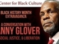 Black History Month Extravaganza ft. Danny Glover "Art, Social Justice & Liberation" Black History Month Extravaganza ft. Danny Glover "Art, Social Justice & Liberation"