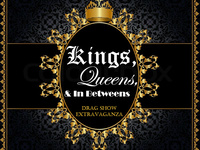 Kings, Queens, & In-Betweens: Drag Show Extravaganza
