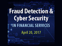 Fraud Detection & Cyber Security in Financial Services sponsored by the Institute for Financial Services Anlaytics Fraud Detection & Cyber Security in Financial Services sponsored by the Institute for Financial Services Anlaytics