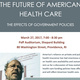 The Future of American Health Care: The Effects of Government Policies The Future of American Health Care: The Effects of Government Policies