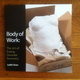 Body of Work: The Art of Eating Disorder Recovery Body of Work: The Art of Eating Disorder Recovery