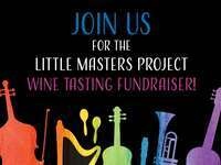 Little Masters Project Wine Tasting Fundraiser Little Masters Project Wine Tasting Fundraiser