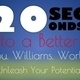 20 Seconds to a Better You, Williams, and World