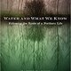 Water and What We Know: Following the Roots of a Northern Life