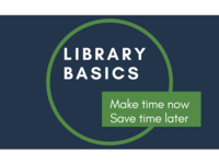 Library Basics Workshop Online - Make time now, Save time later