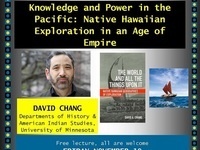 David Chang, "Knowledge and Power in the Pacific: Native Hawaiian Exploration in an Age of Empire"