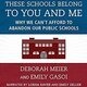 A Conversation with author Deborah Meier: These Schools Belong to You and Me