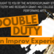 Double Duty: An Improv Experience
