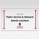2018 Public Service and Outreach Annual Meeting and Awards Luncheon