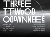"THREEE TTWooo Ooonnnee", by Mitchell Volk, MA Student in the School of Art & Art History