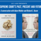 The Supreme Court's Past, Present and Future