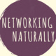 Networking Naturally