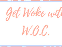 Get Woke with WOC: Womxn of Color of the Month