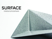 "Surface", Exhibition in 3D Design by Krystal Rudick BFA Student in the School of Art & Art History