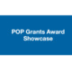 POP Grants Award Showcase
