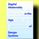Digital Materiality in the Age of Design Systems