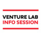 Venture Lab Info Session II
