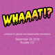 Whaaat!?