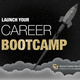 Launch Your Career Boot Camp