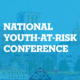 30th Annual National Youth-At-Risk Conference