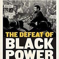 The Defeat of Black Power: Civil Rights and the National Black Political Convention of 1972 