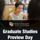 School of Education Graduate Studies Preview Day