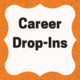 Career Drop-Ins