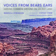 Voices from Bears Ears: Seeking Common Ground on Sacred Land, A book release event With Stephen Strom and Rebecca Robinson