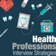 Health Professions - Interview Strategies