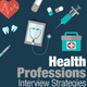 Health Professions - Interview Strategies