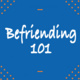 Befriending 101 Workshop