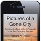 A Book Talk with Richard Walker on Pictures from a Gone City: Tech and the Dark Side of Prosperity in the SF Bay Area
