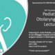 ENT Interest Group: Pediatric Otolaryngology Lecture