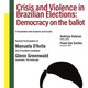 Crisis and Violence in Brazilian Elections: Democracy on the Ballot