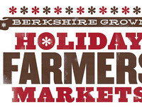 Berkshire Grown Holiday Farmers' Market Berkshire Grown Holiday Farmers' Market
