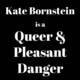 Film Screening: Kate Bornstein is a Queer & Pleasant Danger