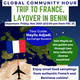 Global Community Hour: Trip to France, Layover in Benin