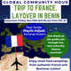 Global Community Hour: Trip to France, Layover in Benin