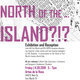 CAPPA Exhibit: 'North of the Island'