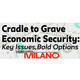 Cradle to Grave Economic Security: Key Issues, Bold Options