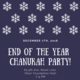 End of the Year Chanukah Party!