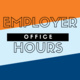 Employer Office Hours