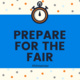 Prepare for the Fair