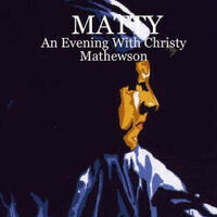 MATTY - An Evening with Christy Mathewson