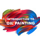 Introduction to Oil Painting