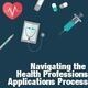 Navigating the Health Professions Application Process