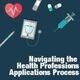 Navigating the Health Professions Application Process